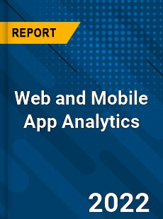Web and Mobile App Analytics Market