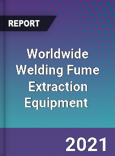 Welding Fume Extraction Equipment Market