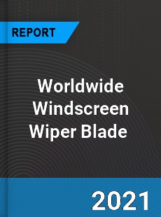 Windscreen Wiper Blade Market