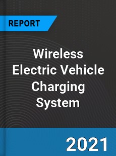 Wireless Electric Vehicle Charging System Market