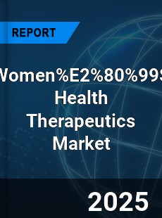 Women E2 80 99S Health Therapeutics Market