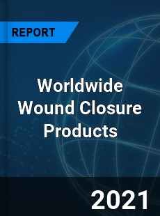 Wound Closure Products Market