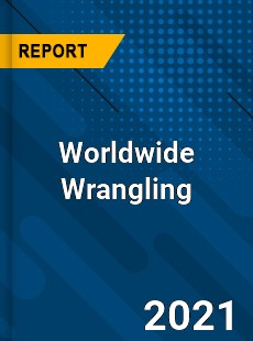 Wrangling Market In depth Research covering sales outlook demand