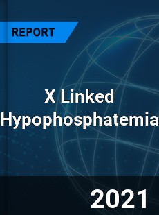 X Linked Hypophosphatemia Market