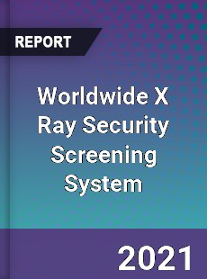 X Ray Security Screening System Market