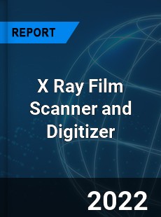 X Ray Film Scanner and Digitizer Market
