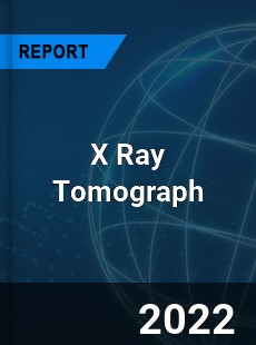 X Ray Tomograph Market