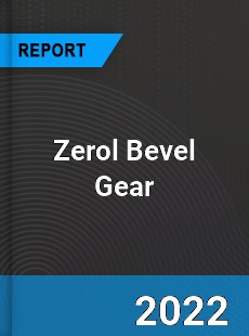 Zerol Bevel Gear Market
