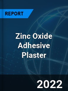 Zinc Oxide Adhesive Plaster Market
